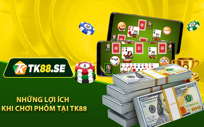 Những lợi ích khi chơi phỏm tại TK88